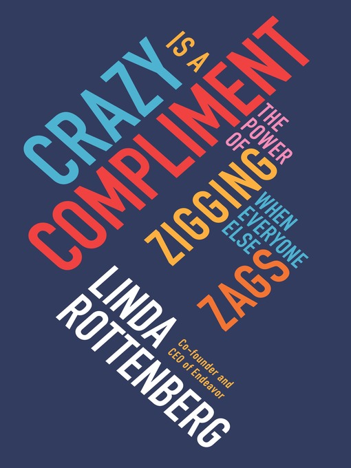 Title details for Crazy Is a Compliment by Linda Rottenberg - Available